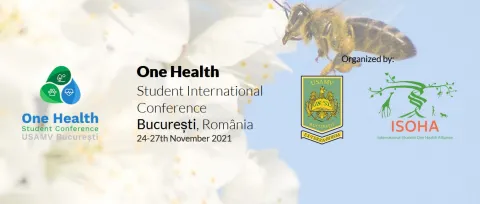 One Health Student International Conference București, România 24th-27th November 2021  One Health Student International Conference București, România 24th-27th November 2021
