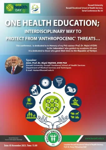One Health Education; Interdisciplinary Way to Protect from 'Anthropocenic' Threats One Health Education; Interdisciplinary Way to Protect from 'Anthropocenic' Threats