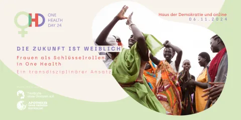 The future is female - Women as the key roles in One Health - A transdisciplinary approach The future is female - Women as the key roles in One Health - A transdisciplinary approach
